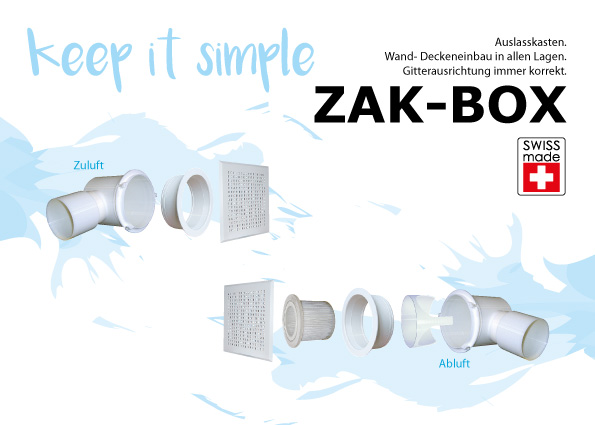 Für das Luftverteilsystem sind die Zak-Box Auslässe für Wand- und Deckeneinbau, in allen Lagen und die Ausrichtung, immer gut.
